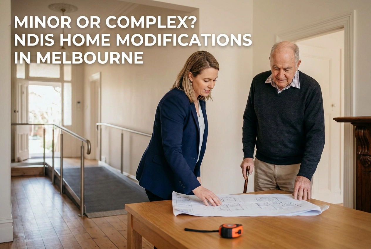 Professional header image for educational tutorial: Minor or Complex? NDIS Home Modifications in Melbourne